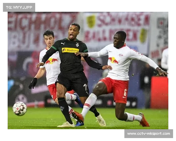 门兴0-0莱比锡,奥诺拉破门被吹,劳姆中框